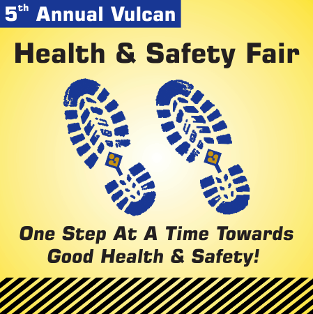 Health and Safety Fair at Vulcan.  One Step At A Time Towards Good Health and Safety